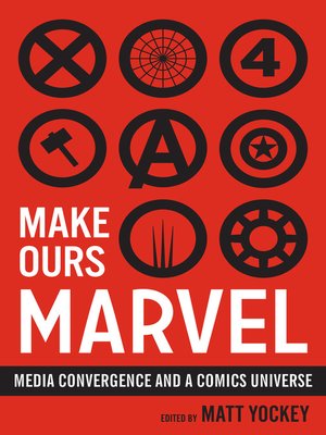cover image of Make Ours Marvel: Media Convergence and a Comics Universe
